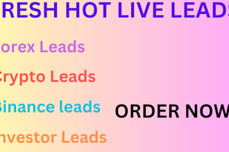 provide hot live forex leads, crypto leads, active binance leads, investor leads