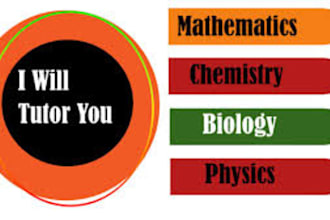 be tutoring you math, physics, chemistry and biology