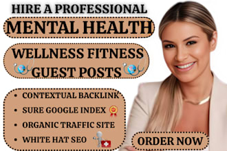 write SEO mental health and wellness blogs or articles