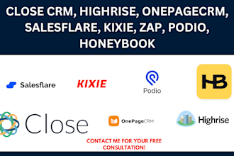 setup close CRM, highrise, onepagecrm, salesflare, kixie, zap, podio, honeybook
