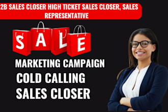 be your b2b sales closer high ticket sales closer, sales representative