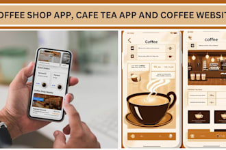 develop coffee shop app, milk delivery app, cafe tea app, coffee website
