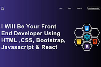 be your front end developer using HTML CSS bootstrap react