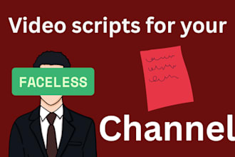 write high quality video scripts for your faceless channel