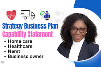 write, design strategy business plan capability statement for medical, home care