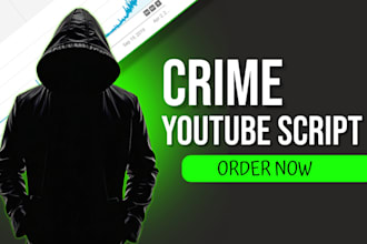write engaging crime scripts for youtube