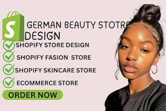 build german shopify website, beauty store, fashion, shopify dropshipping store