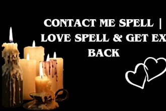 cast contact me spell, love spell, obsession spell and get ex back