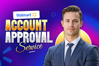 create or approve walmart seller account, manage your walmart account
