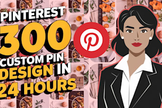 design 300 custom pinterest pins in 24 hours