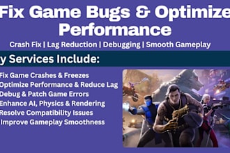 fix your game issues fast, crashes, bugs and performance optimization