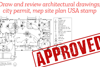 draw and review architectural drawings, city permit, mep site plan USA stamp
