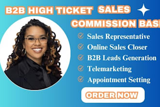be your high ticket commission sales closer sales rep and sales agent b2b leads