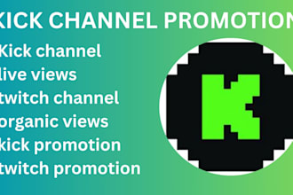 do organic kick channel promotion, kick affiliate to get real followers and view