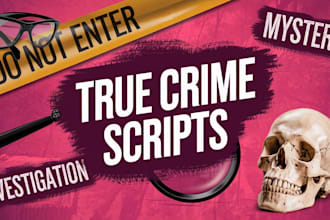 true crime scriptwriter for youtube