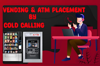 do vending machines and atm placement by cold calling