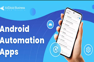 develop an android app automation bot base on your requirements