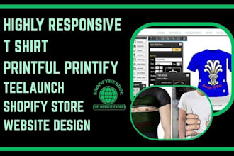 design print on demand t shirt printful printify teelaunch shopify store website