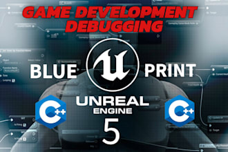 develop or debug unreal engine blueprint gameplay level design game development