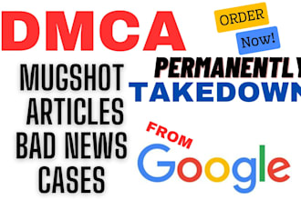 permanently remove mugshots cases articles news delete negative links on google