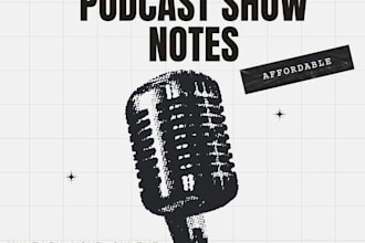 write for you affordable high quality podcast show notes