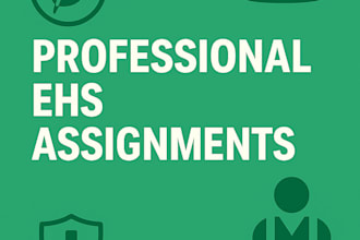 write professional ehs assignments and reports