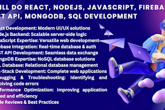 do react, nodejs, javascript, firebase, rest API, mongodb, sql development