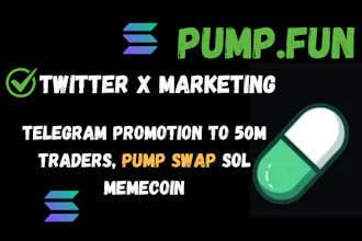 twitter x marketing, pump fun, telegram ads to 50m degen traders, pump swap sol