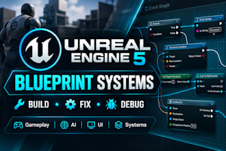 build or fix your unreal engine blueprint systems