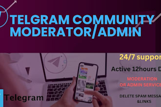 be your telegram community manager and discord moderator