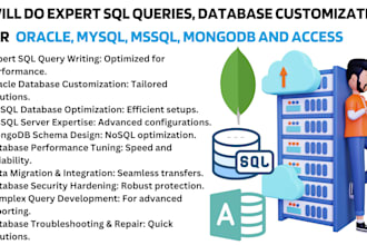 do expert sql queries, database customization for oracle, mysql, mssql, mongodb
