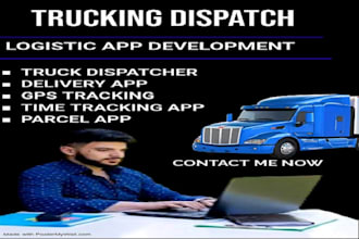build truck dispatcher app, logistic app, uber clone app, taki booking app,