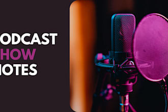 boost your podcasts impact with detailed show notes