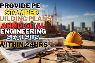 provide pe stamped building plans and digital engineering seals US within 24hrs