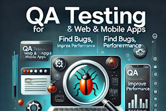 test and QA your mobile and web application for bugs and performance