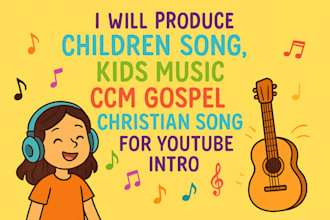 produce children song, kids music, ccm gospel christen song for youtube intro