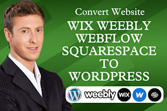 convert clone or transfer webflow wix weebly squarespace to wordpress website
