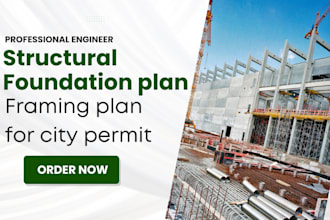 create structural foundation plan and framing plan for city permit