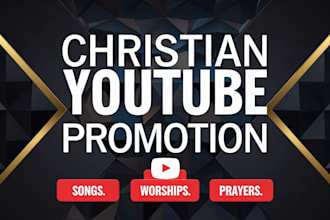 promote your gospel youtube video, create uplifting christian and church content