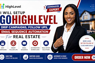 gohighlevel drip campaigns follow ups email sequence automation for real estate