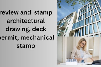 review and  stamp architectural drawing, deck permit, mechanical stamp