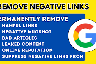 remove negative links mugshot bad articles to suppress negative link from google