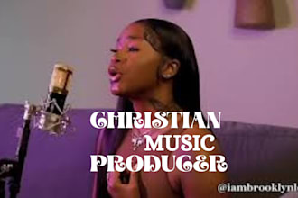 professionally produce your christian song from start to finish