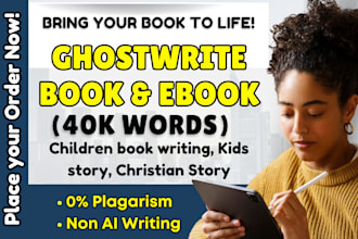 ghostwrite 45k words book as ebooks ghostwriter and non fiction ebooks writer
