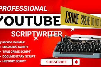 write engaging youtube script, true crime, documentary, video script writing