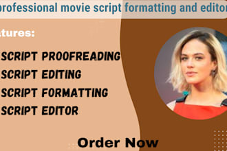 proofread, edit, and format your movie script, feature film to industry standard