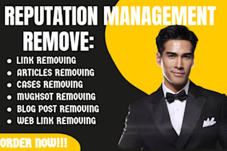 build your online present, remove negative articles, mugshot, cases, ORM
