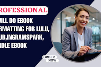 do ebook formatting for lulu, epub, ingramspark, kindle ebook, paperback