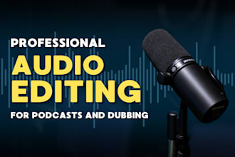 do audio editing for podcasts or dubbing