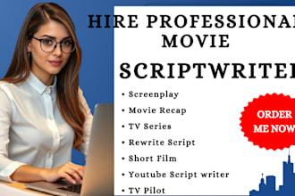 write your screenplay, movie scripts, tv series, film scriptwriter